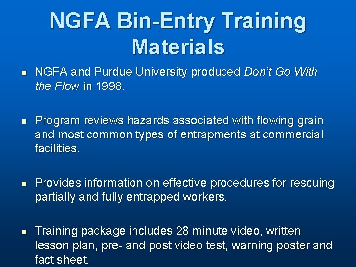 NGFA Bin-Entry Training Materials n n NGFA and Purdue University produced Don’t Go With