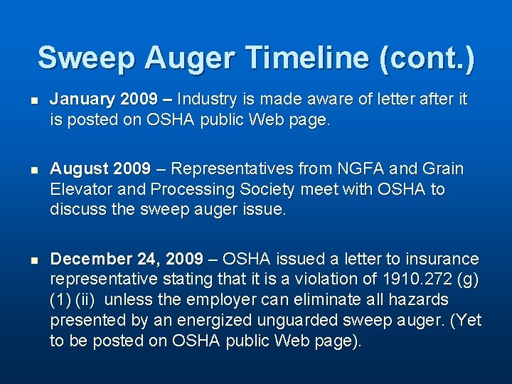 Sweep Auger Timeline (cont. ) n n n January 2009 – Industry is made