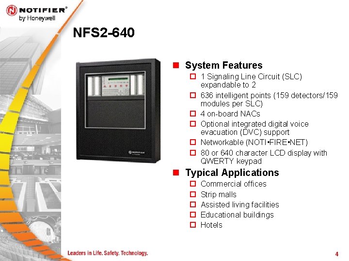 NFS 2 -640 n System Features ¨ 1 Signaling Line Circuit (SLC) expandable to