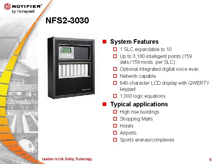 NFS 2 -3030 n System Features ¨ 1 SLC expandable to 10 ¨ Up