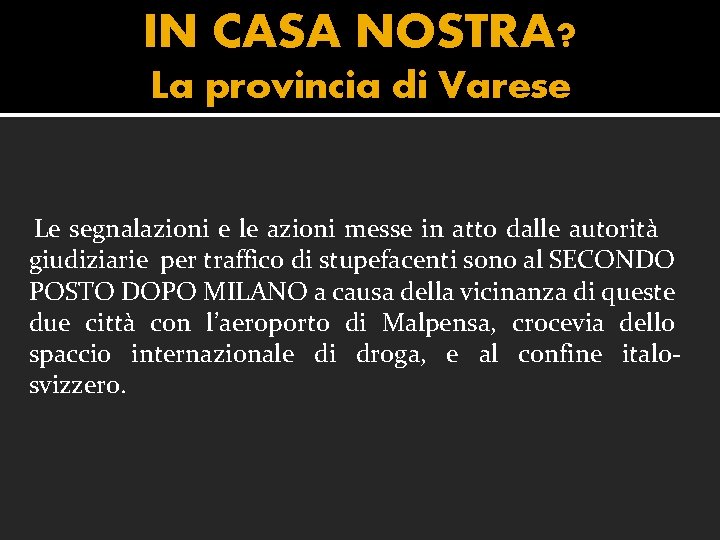 IN CASA NOSTRA? La provincia di Varese Le segnalazioni e le azioni messe in