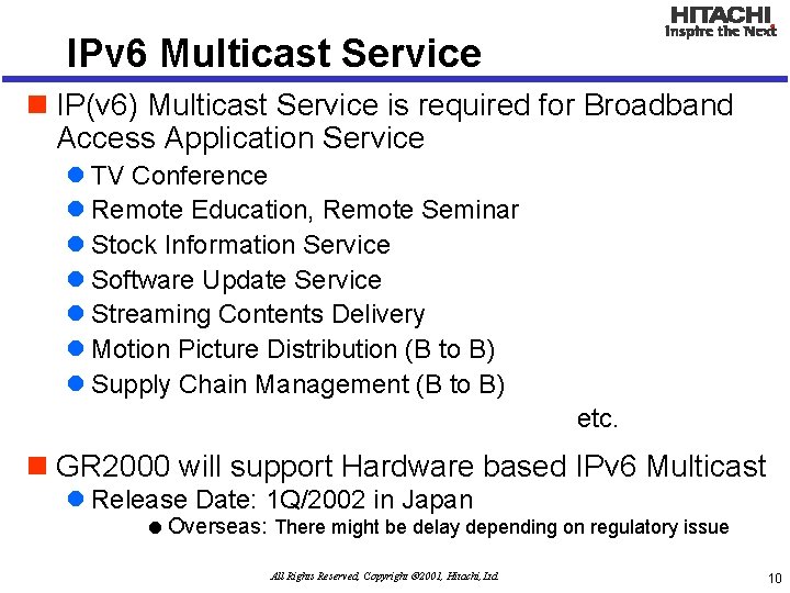 IPv 6 Multicast Service n IP(v 6) Multicast Service is required for Broadband Access