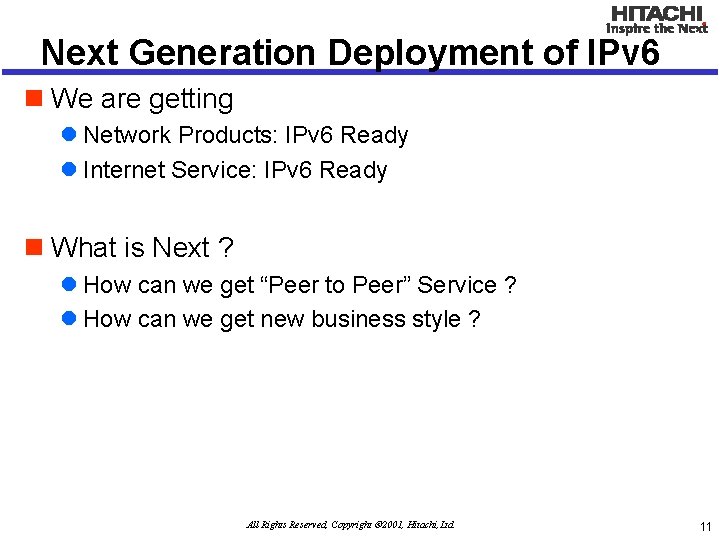 Next Generation Deployment of IPv 6 n We are getting l Network Products: IPv