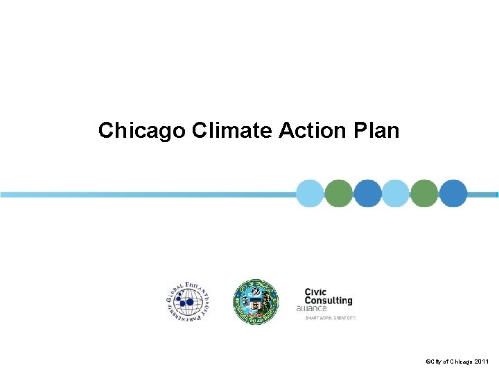 Chicago Climate Action Plan ©City of Chicago 2011 