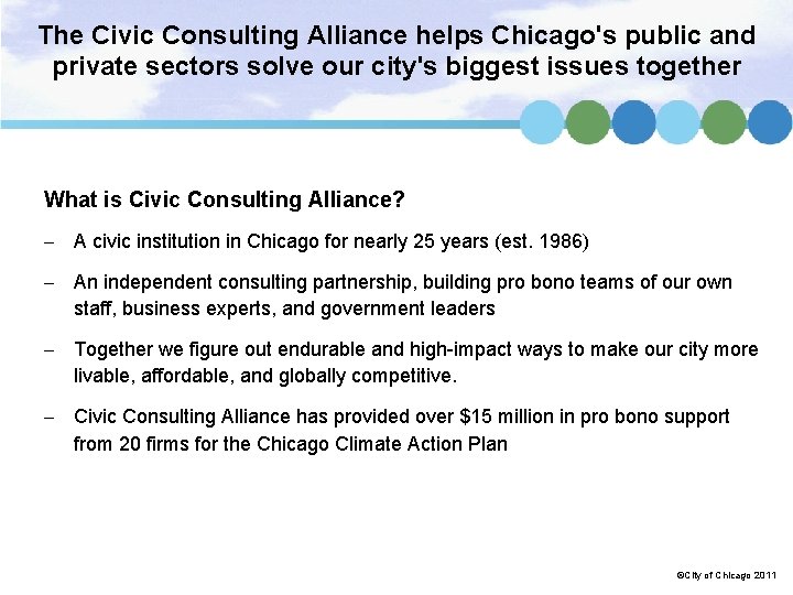 The Civic Consulting Alliance helps Chicago's public and private sectors solve our city's biggest