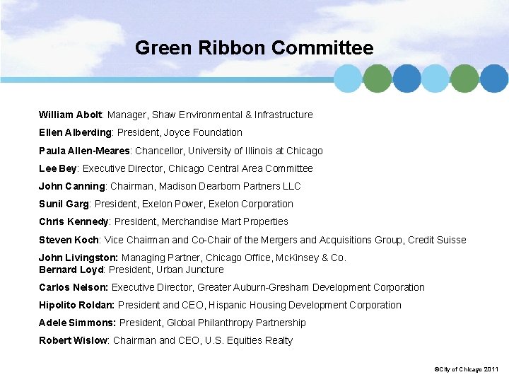 Green Ribbon Committee William Abolt: Manager, Shaw Environmental & Infrastructure Ellen Alberding: President, Joyce