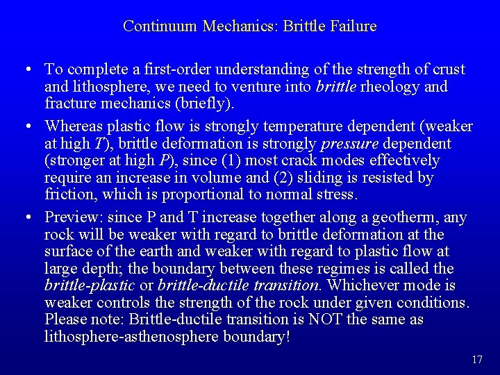 Continuum Mechanics: Brittle Failure • To complete a first-order understanding of the strength of