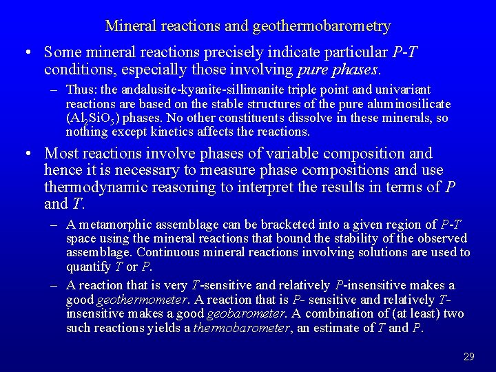 Mineral reactions and geothermobarometry • Some mineral reactions precisely indicate particular P-T conditions, especially