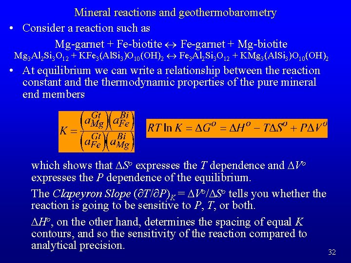 Mineral reactions and geothermobarometry • Consider a reaction such as Mg-garnet + Fe-biotite «