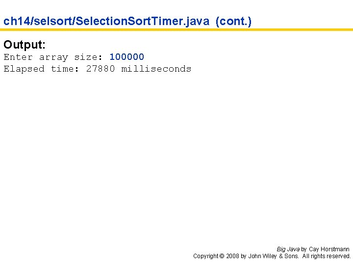 ch 14/selsort/Selection. Sort. Timer. java (cont. ) Output: Enter array size: 100000 Elapsed time: