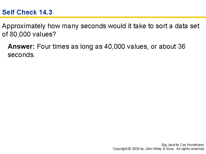 Self Check 14. 3 Approximately how many seconds would it take to sort a