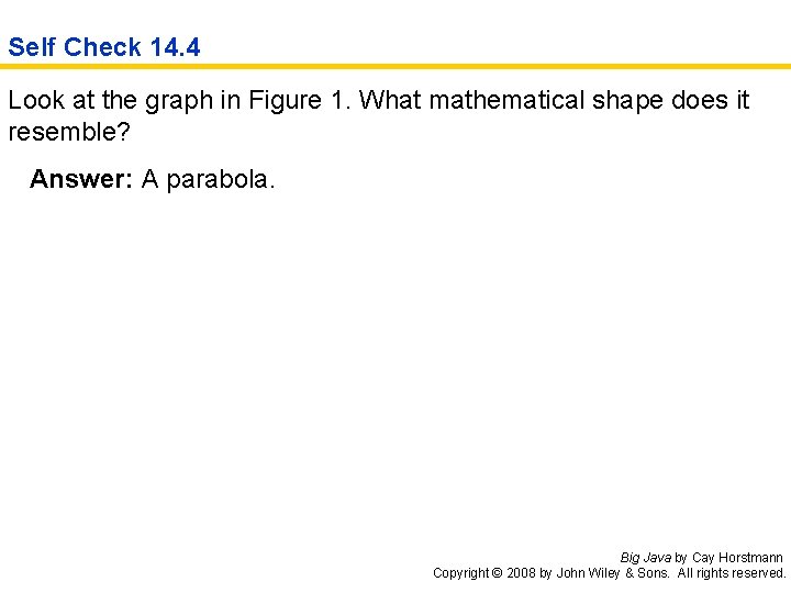 Self Check 14. 4 Look at the graph in Figure 1. What mathematical shape