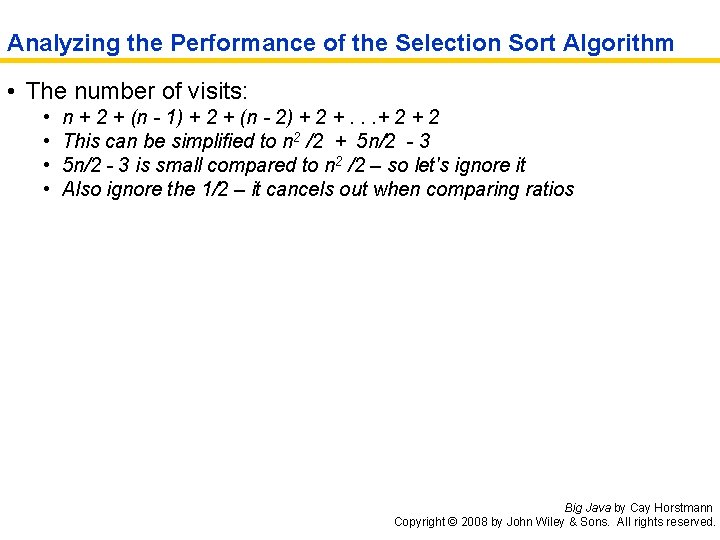 Analyzing the Performance of the Selection Sort Algorithm • The number of visits: •