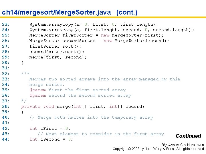 ch 14/mergesort/Merge. Sorter. java (cont. ) 23: 24: 25: 26: 27: 28: 29: 30: