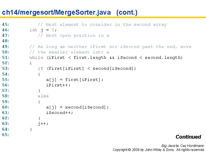 ch 14/mergesort/Merge. Sorter. java (cont. ) 45: 46: 47: 48: 49: 50: 51: 52: