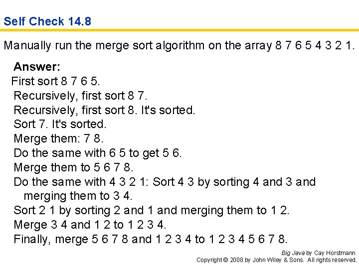 Self Check 14. 8 Manually run the merge sort algorithm on the array 8