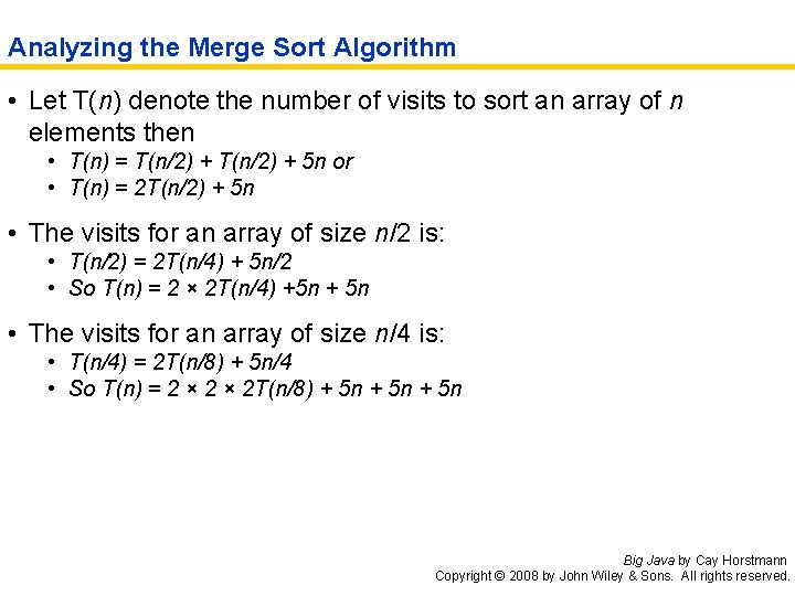 Analyzing the Merge Sort Algorithm • Let T(n) denote the number of visits to