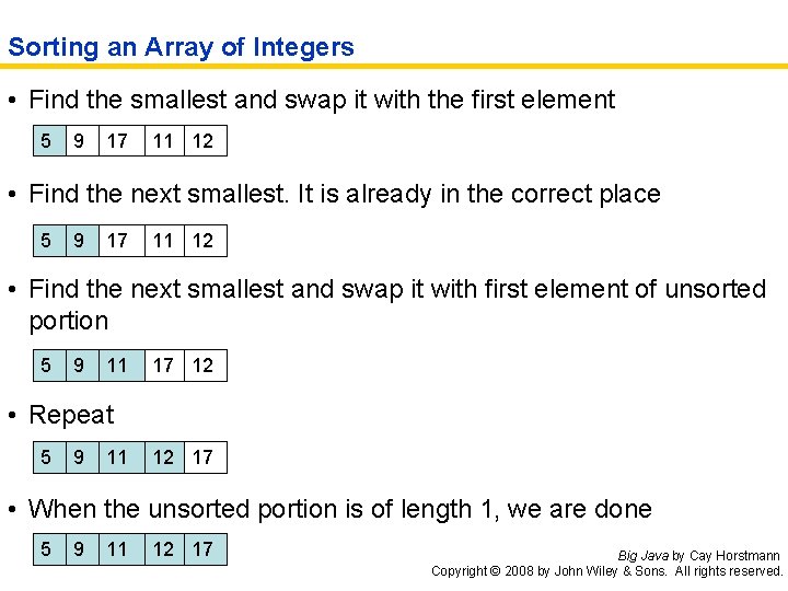 Sorting an Array of Integers • Find the smallest and swap it with the