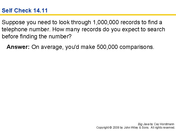 Self Check 14. 11 Suppose you need to look through 1, 000 records to