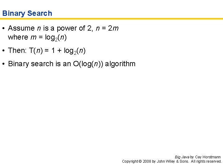 Binary Search • Assume n is a power of 2, n = 2 m