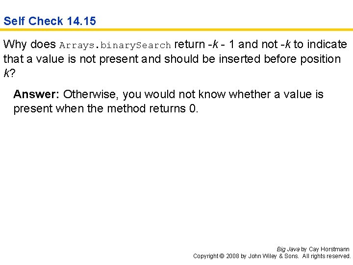 Self Check 14. 15 Why does Arrays. binary. Search return -k - 1 and