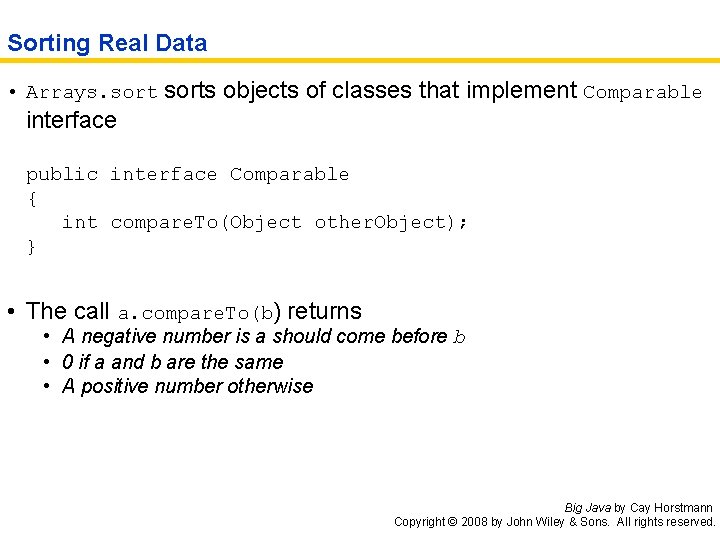 Sorting Real Data • Arrays. sorts objects of classes that implement Comparable interface public