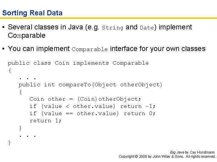 Sorting Real Data • Several classes in Java (e. g. String and Date) implement