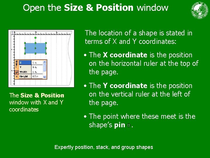 Open the Size & Position window The location of a shape is stated in