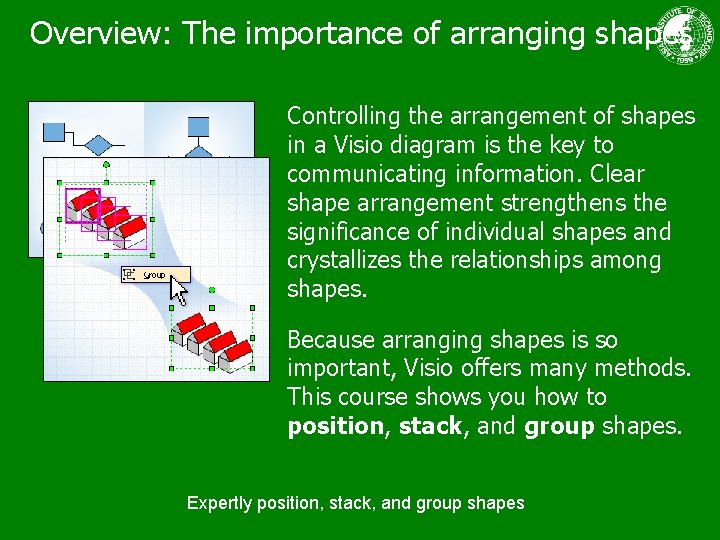 Overview: The importance of arranging shapes Controlling the arrangement of shapes in a Visio
