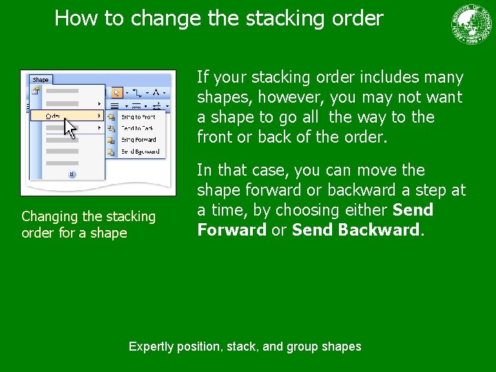 How to change the stacking order If your stacking order includes many shapes, however,