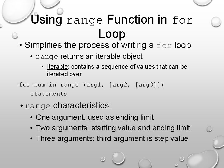 Using range Function in for Loop • Simplifies the process of writing a for