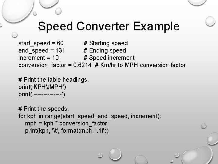 Speed Converter Example start_speed = 60 # Starting speed end_speed = 131 # Ending