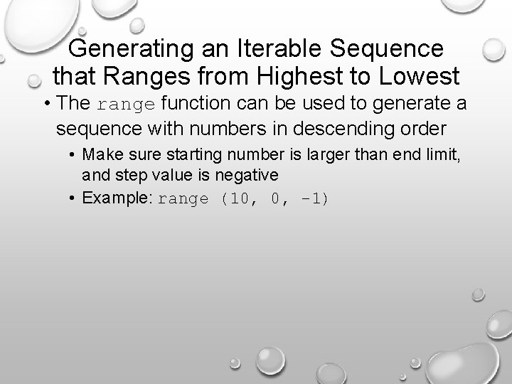 Generating an Iterable Sequence that Ranges from Highest to Lowest • The range function