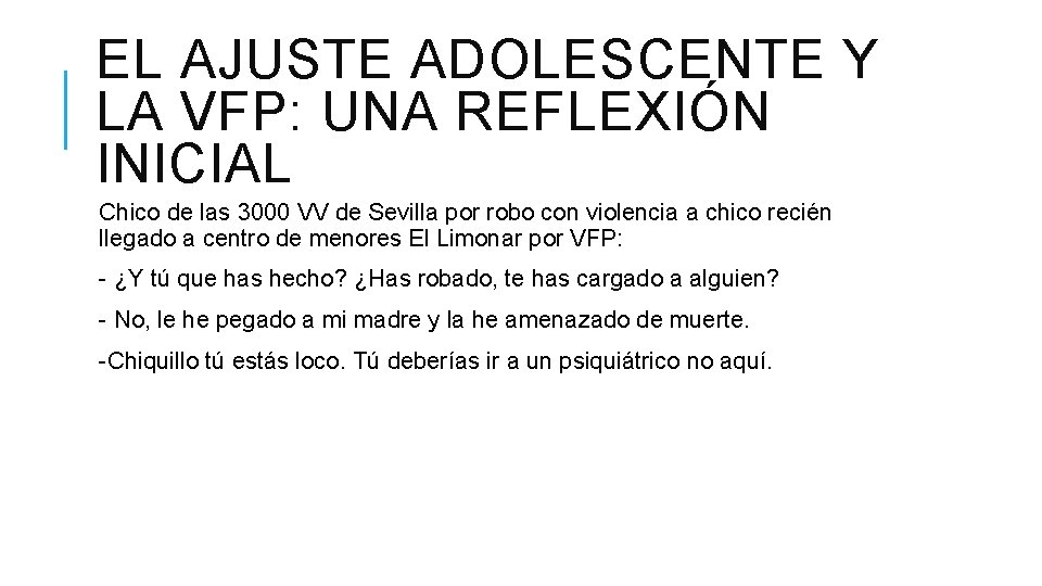 EL AJUSTE ADOLESCENTE Y LA VFP: UNA REFLEXIÓN INICIAL Chico de las 3000 VV