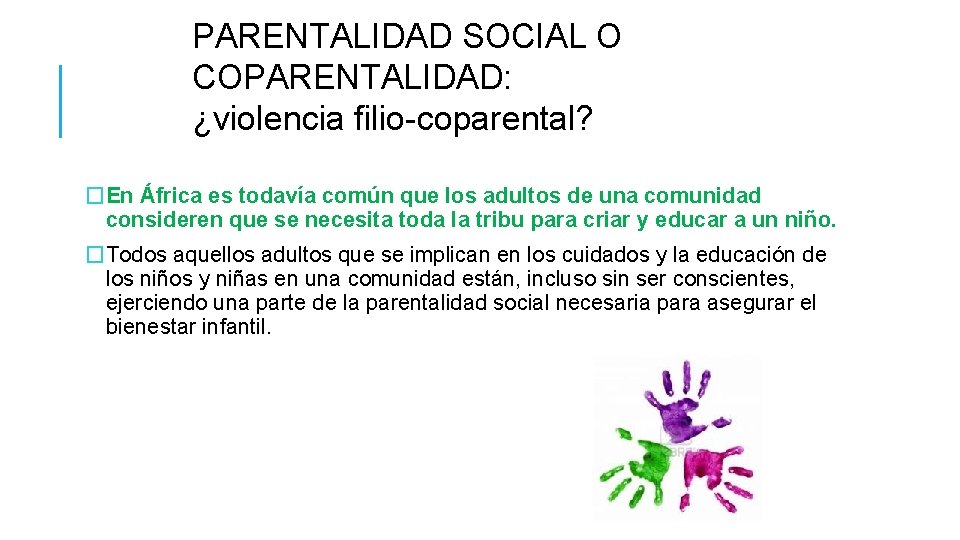 PARENTALIDAD SOCIAL O COPARENTALIDAD: ¿violencia filio-coparental? �En África es todavía común que los adultos