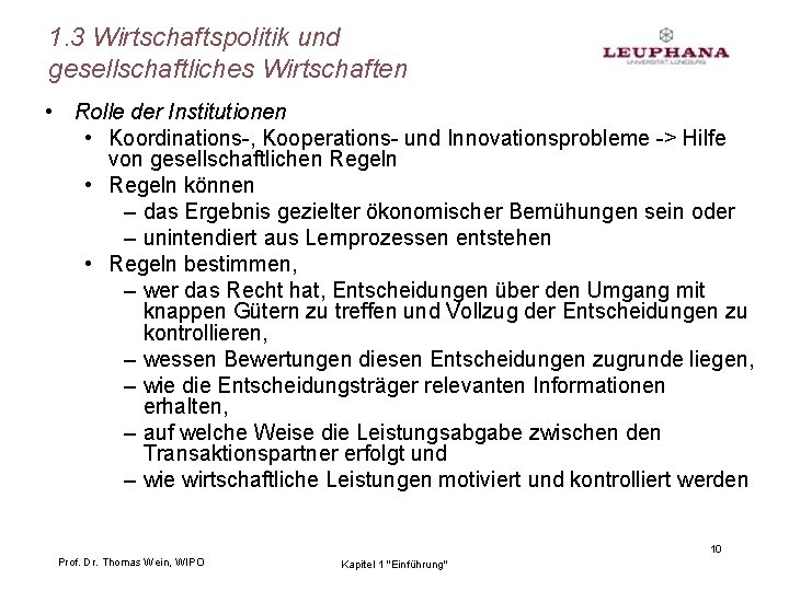 1. 3 Wirtschaftspolitik und gesellschaftliches Wirtschaften • Rolle der Institutionen • Koordinations-, Kooperations- und