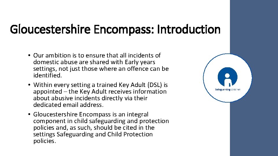 Gloucestershire Encompass: Introduction • Our ambition is to ensure that all incidents of domestic