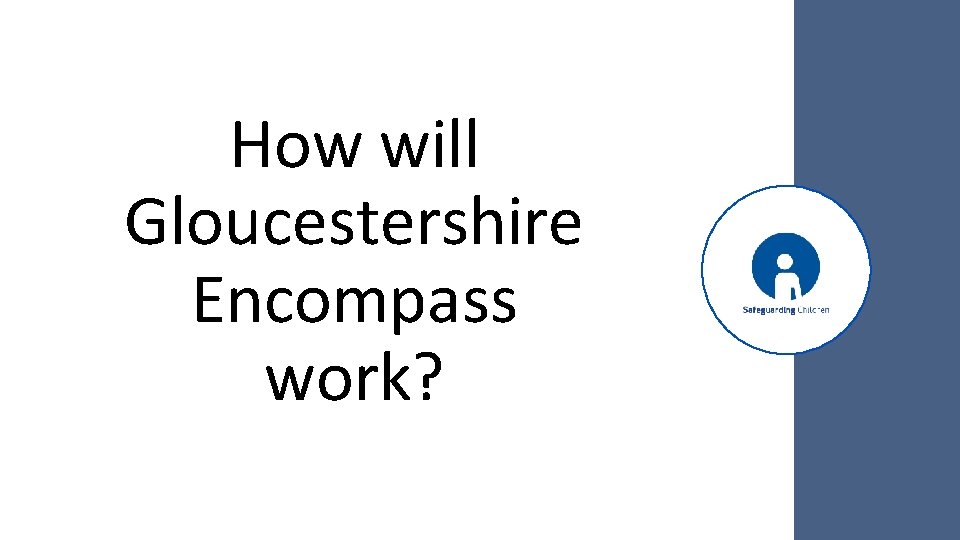 How will Gloucestershire Encompass work? 