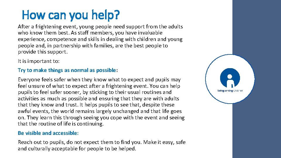 How can you help? After a frightening event, young people need support from the