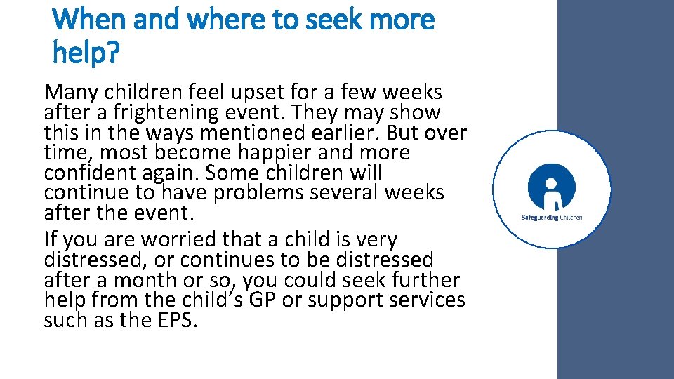 When and where to seek more help? Many children feel upset for a few
