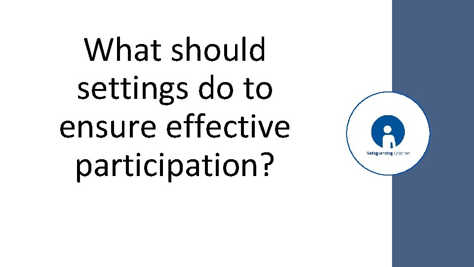What should settings do to ensure effective participation? 