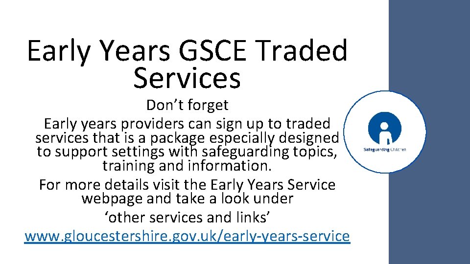 Early Years GSCE Traded Services Don’t forget Early years providers can sign up to