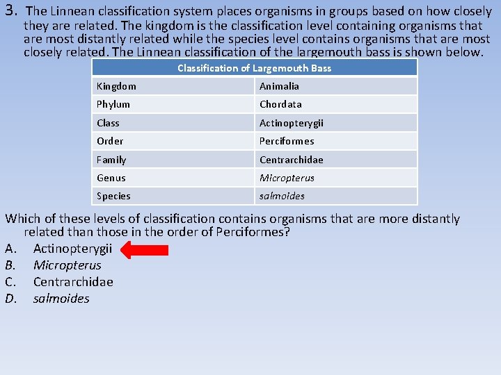 3. The Linnean classification system places organisms in groups based on how closely they