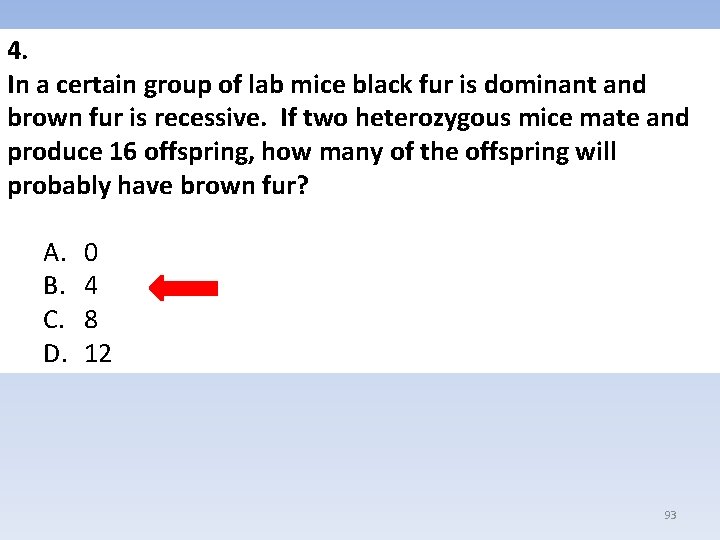 4. In a certain group of lab mice black fur is dominant and brown 4. In a certain group of lab mice black fur is dominant and brown