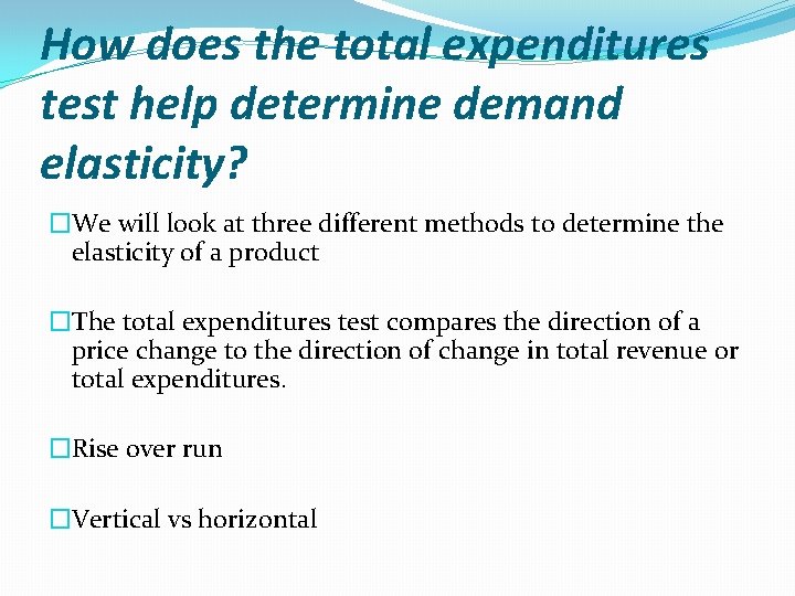 How does the total expenditures test help determine demand elasticity? �We will look at