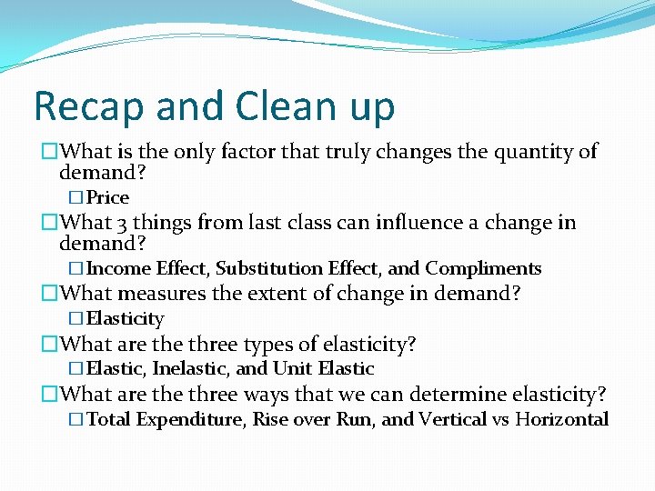 Recap and Clean up �What is the only factor that truly changes the quantity