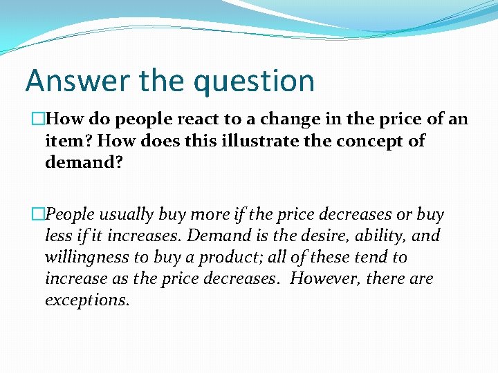 Answer the question �How do people react to a change in the price of