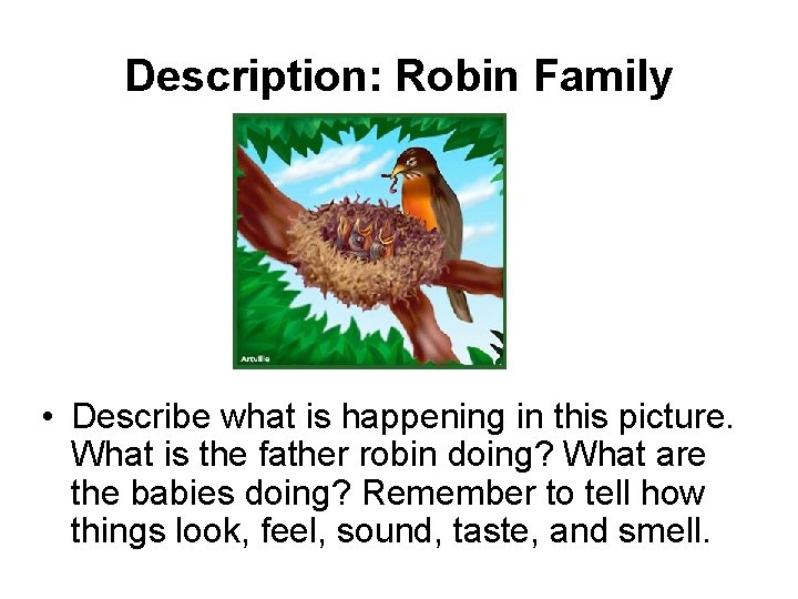 Description: Robin Family • Describe what is happening in this picture. What is the