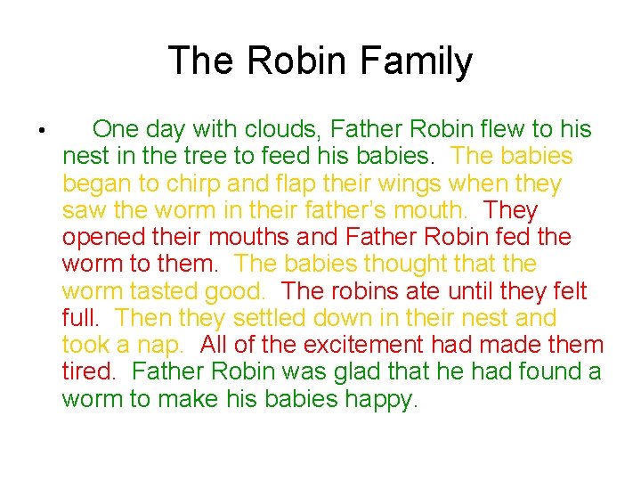 The Robin Family • One day with clouds, Father Robin flew to his nest