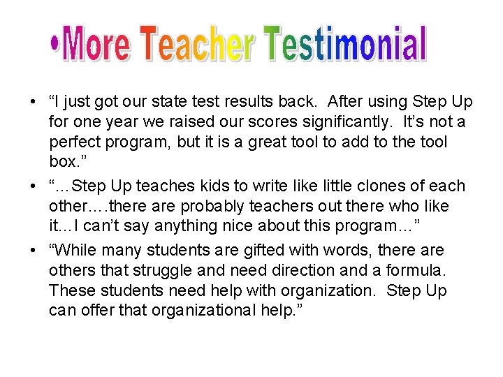  • “I just got our state test results back. After using Step Up